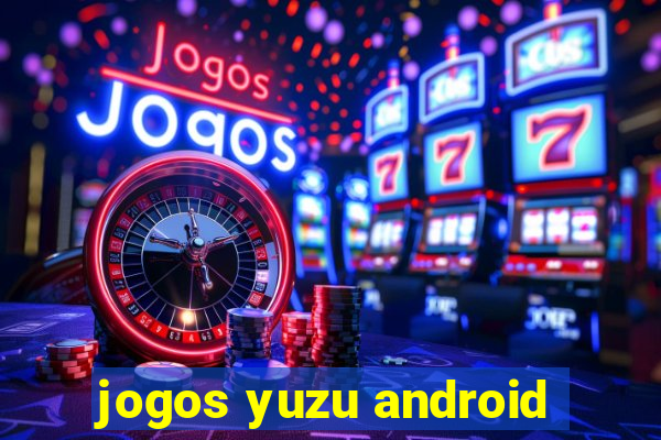 jogos yuzu android